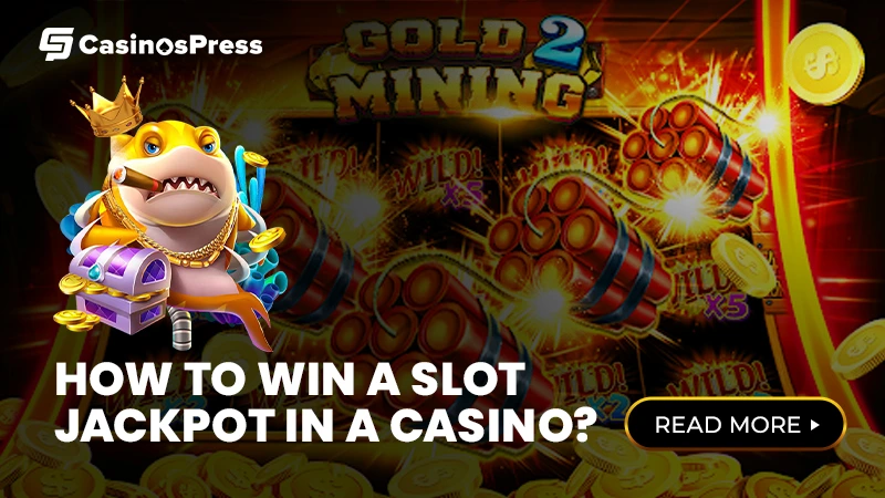 How To Win a Slot Jackpot in a Casino?